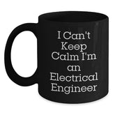Funny Electrical Engineer Gifts from Friends and Coworkers - I Can't Keep Calm I'm An Electrical Engineer Black Coffee Mug for Men and Women - Unique Christmas Unique Gifts - Main
